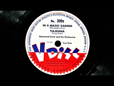 Raymond Scott and His Orchestra - In a Magic Garden & Tiajuana (1944)