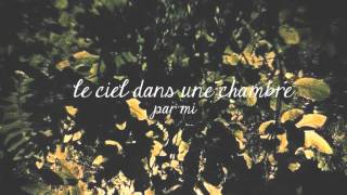 le ciel dans une chambre - mi