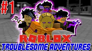 BEST JOJO GAME ON ROBLOX! The Start of Something Great! | Roblox: Troublesome Adventures - #1