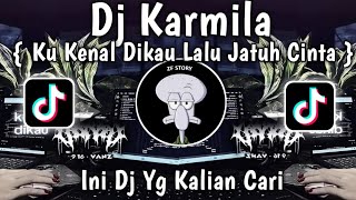 Download lagu DJ KARMILA | DJ KU KENAL DIKAU LALU JATUH CINTA SOUND DC VIRAL TERBARU BY HAWANG KAWIN mp3
