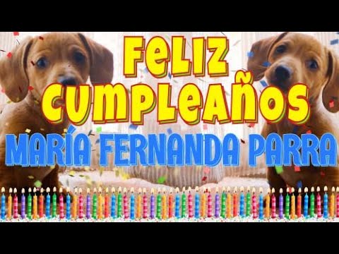 ¡Feliz Cumpleaños María Fernanda Parra! (Perros hablando gracioso) ¡Muchas Felicidades!