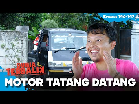 Motor Tatang Sudah Sampai | DUNIA TERBALIK | EPS 146-147 (1/2)