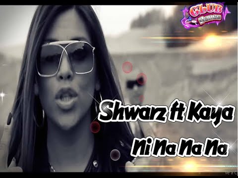 Shwarz Feat  Kaya   Ni Na Na Na  (Clubdance ArequipA)