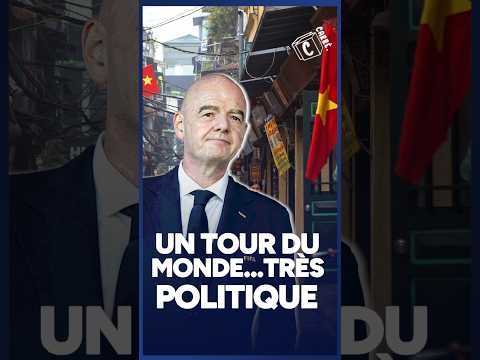INFANTINO, un tour du monde... très politique