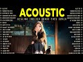 Healing With Acoustic Songs 2025 English Songs With Lyrics 2025 To Unwind New Music Playlist