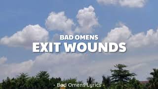 Bad Omens - Exit Wounds (Lyrics) 🎵