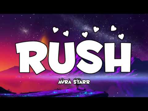 Ayra Starr - Rush (Lyrics - Tiktok Song)