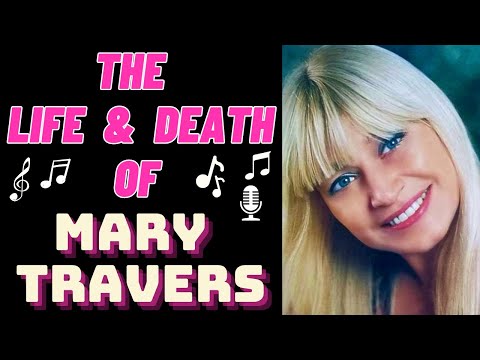 The Life & Death of Peter, Paul & Mary's MARY TRAVERS