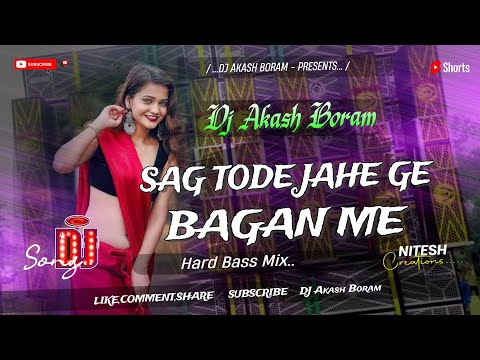 DJ Sarzen Setup Song Saag Tode Jahe Ge Bagan Me Instagram Viral Song New Khortha Dj Akash Boram