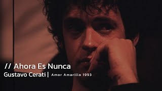 Gustavo Cerati - Ahora Es Nunca | Letra