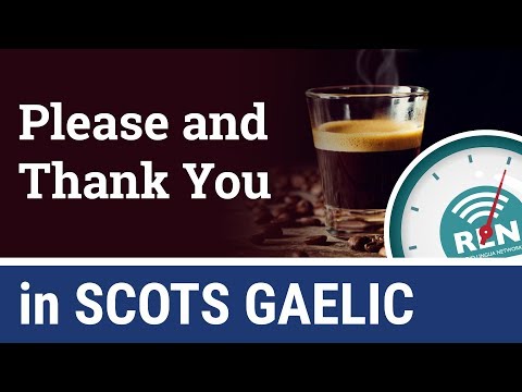 How to say Please and Thank You in Scots Gaelic - One Minute Gaelic Lesson 2