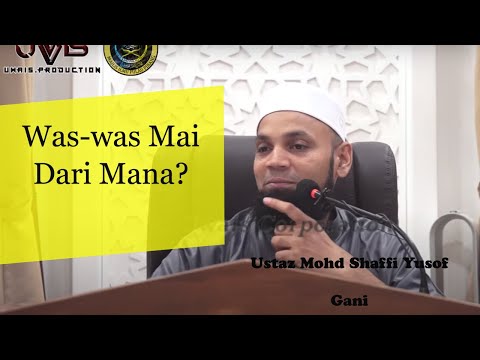 Was Was itu Dari Siapa? | Ustaz Mohd Shaffi Yusof Gani