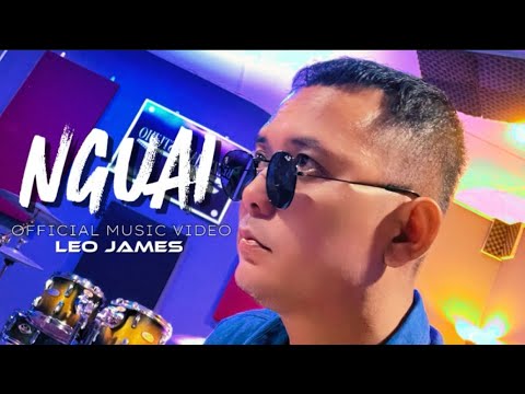 Nguai ~ Leo James (Official Music Video)