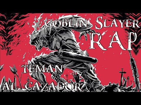 Goblin Slayer II RAP II Teman al Cazador II By: JL
