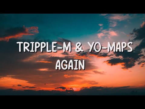 Triple M ft Yo Maps - Again Lyrics video