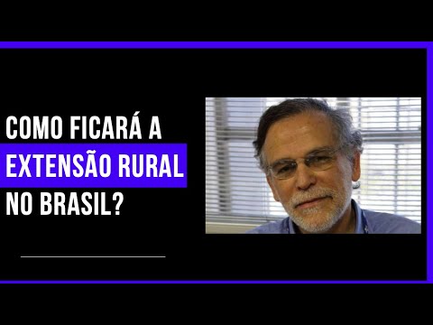 Como ficará a extensão rural no Brasil?