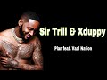 Sir Trill & Xduppy - iPlan (Official Audio) feat. Vaal Nation