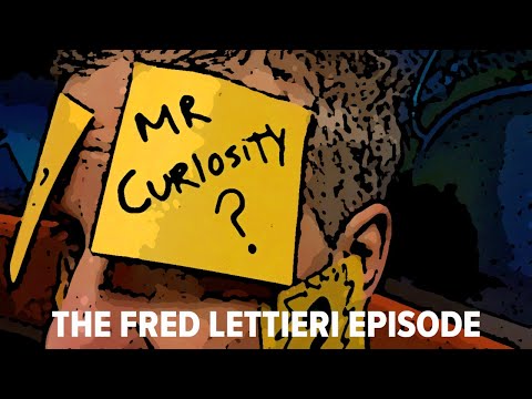 The Fred Lettieri Episode | Mr. Curiosity