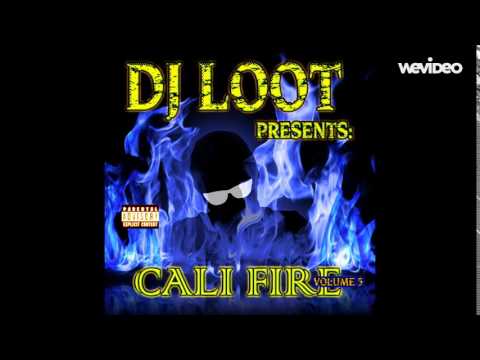 Dj Loot "Cali Fire 5" feat MackrdSlim "Put In Work"