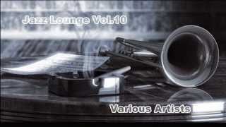 Jazz Lounge Vol 10 　　Various Artists