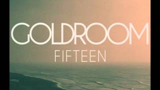 Goldroom - Fifteen (ft Chela)