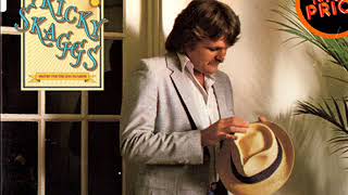 Ricky Skaggs ~ If That&#39;s The Way You Feel