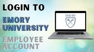 How to Login to Emory University Employee Account