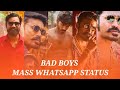 Bad Boys Mass Whatsapp Status Dhanush