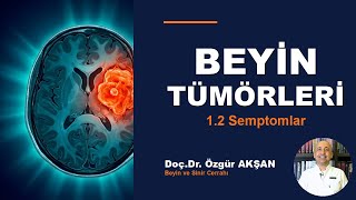 Beyin Tümörleri | 1.2 Beyin Tümörlerinde Yaygın Semptomlar | Dr Özg…