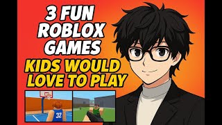 3 Fun Roblox Games Kids Can't Stop Playing!