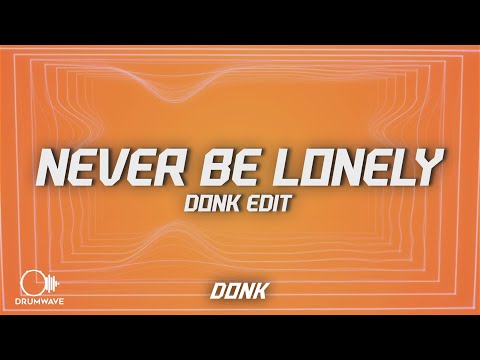 Jax Jones, Cascada - Never Be Lonely (Donk Edit) Lyrics