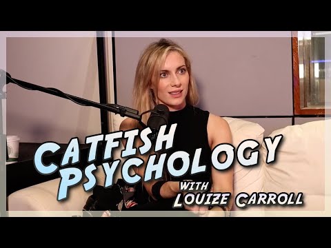 The Psychology Of A Catfish [With Louize Carroll]