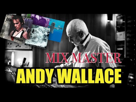 Andy Wallace-The Surprising Mixing Techniques of a Master Mixer!