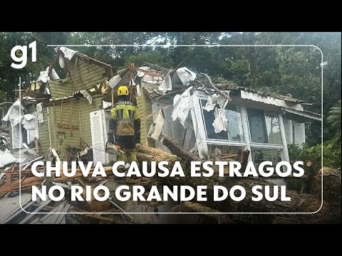 Chuva causa estragos no Rio Grande do Sul