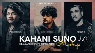 Kahani Suno 2.0 Mashup | Kaifi Khalil | Ali Sethi | Kailash Kher | Afternight Vibes