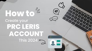 How to create your PRC LERIS account this 2024
