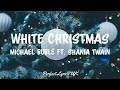 Michael Bublé - White Christmas ft. Shania Twain (Lyrics)