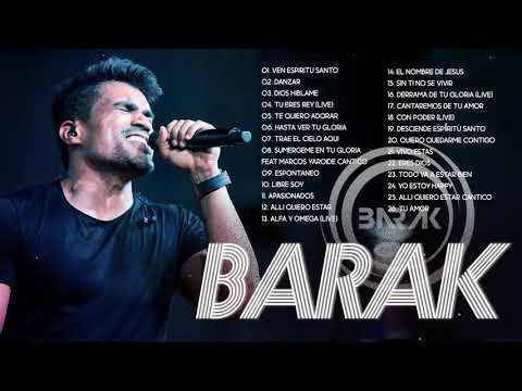 2 HORAS CON LO MEJOR DE BARAK EN ADORACIÓN - SUS MEJRORES ÉXITOS - 35 GRANDES CANCIONES