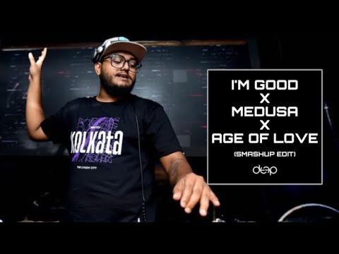 I’M GOOD (BLUE) x MEDUSA x AGE OF LOVE - (DEEP SMASHUP EDIT)