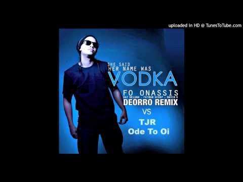 Dorreo vs TJR - She Said Her Name Was Vodka vs Ode To Oi (MrFMS Mashup)