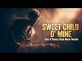 SWEET CHILD O MINE Guns N Roses Rock Music Version