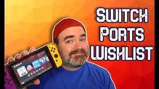 Five Games I'd Love To See Ported to the  Switch
