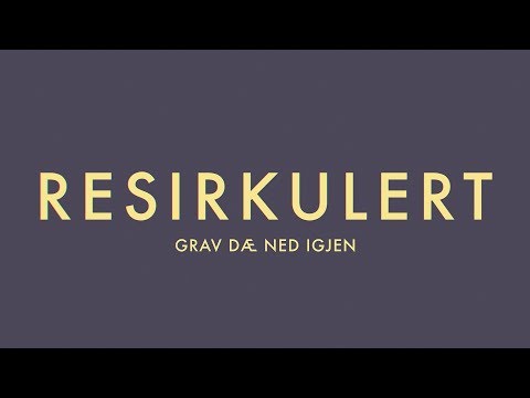 Resirkulert - «Grav dæ ned igjen» [Offisiell Video]