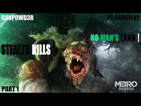 Metro Exodus PC Gameplay | Part 1 | Stealth Kills