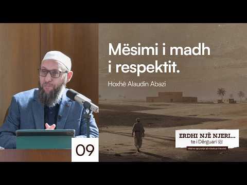 9. Mësimi i Madh i Respektit - Hoxhë Alaudin Abazi