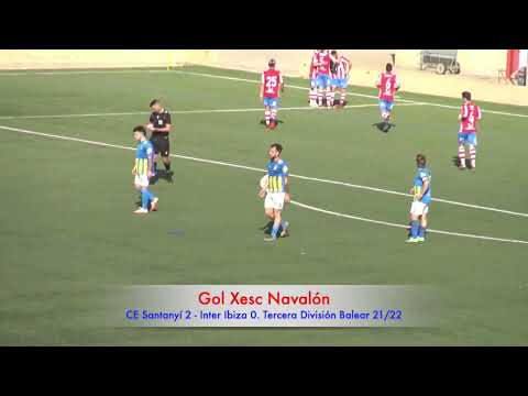 Gol Xesc Navalón. CE Santanyí 2 - Inter Ibiza 0. Tercera División Balear 21/22