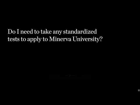 Do you need Standardized Test scores to apply to Minerva? | FAQs