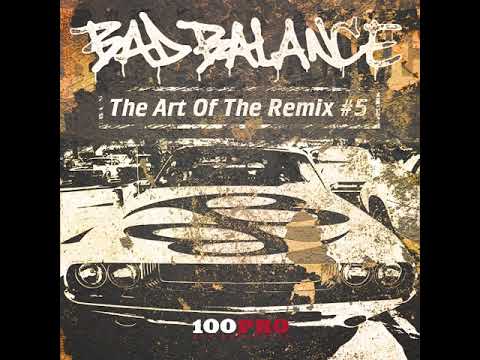 Bad balance - The art of the remix 2017 (ремиксы).