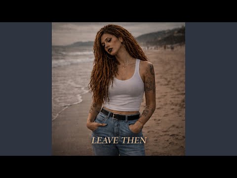 Leave Then