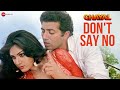 Don T Say No Ghayal Sunny Deol Meenakshi Sheshadri Amit Kumar S Janaki